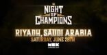 انطلاق عرض “ليلة الأبطال” في الرياض يوم 28 يونيو بتنظيم من “موسم الرياض” و “WWE”
